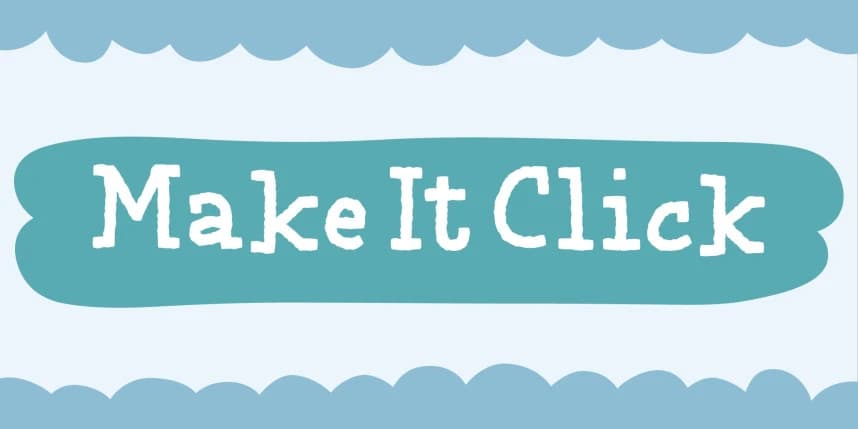 Make It Click Font